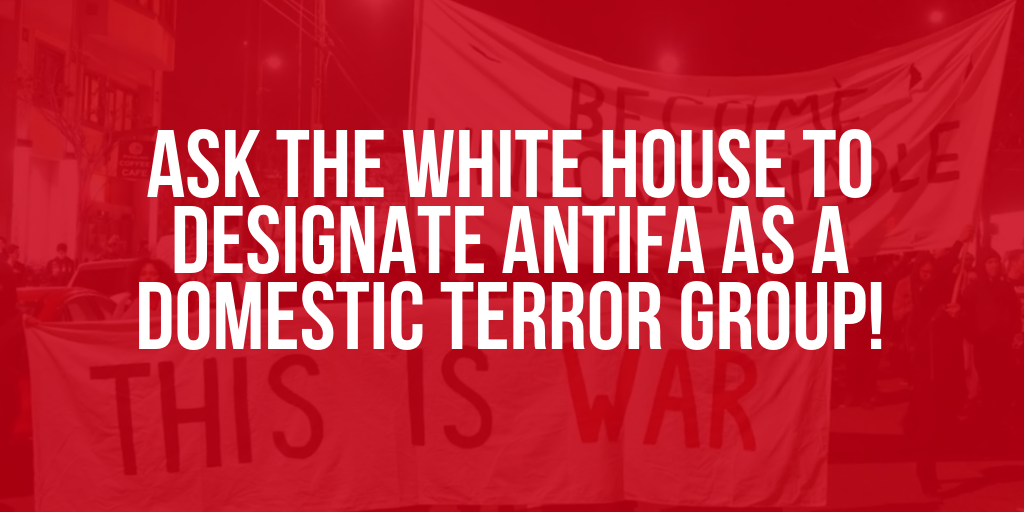 Designate ANTIFA as a Domestic Terror Organization!